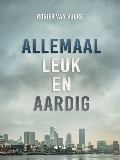 Title details for Allemaal leuk en aardig by Rogier van Vuure - Available